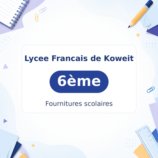 Lycée Français de Koweït 6ème School Supply List | قائمة مستلزمات الصف السادس – المدرسة الفرنسية بالكويت