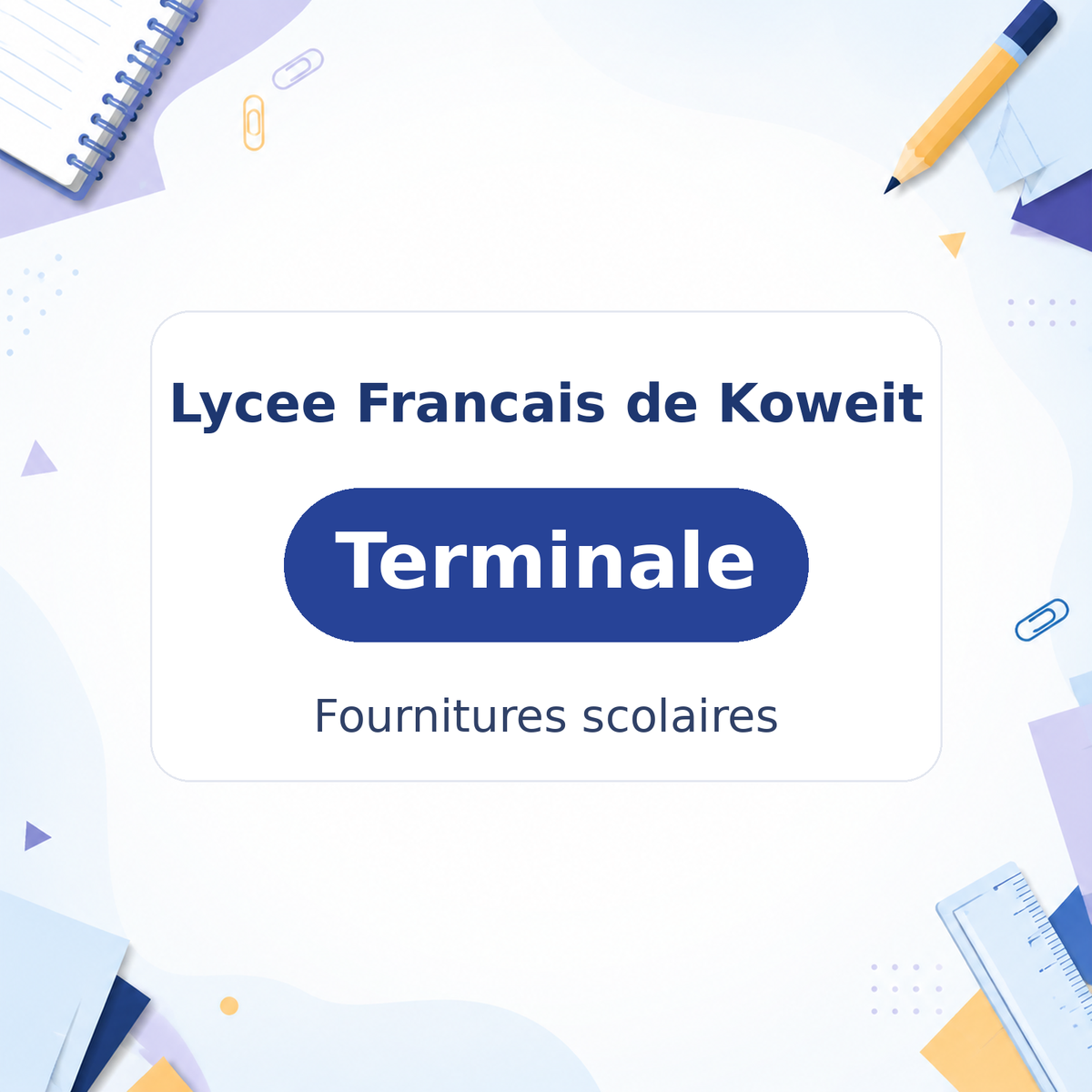 Lycee Francais de Koweit Terminale - Fournitures scolaires